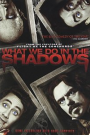 WHAT WE DO IN THE SHADOWS