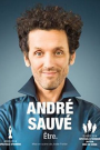 ANDRE SAUVE: ETRE