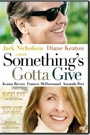 SOMETHING'S GOTTA GIVE