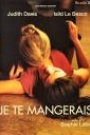 JE TE MANGERAIS