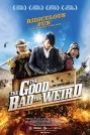 GOOD, THE BAD, THE WEIRD, THE