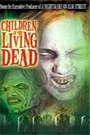 CHILDREN OF THE LIVING DEAD