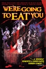 WE'RE GOING TO EAT YOU
