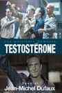 MEILLEURS MOMENTS: TESTOSTERONE SPECIAL JEAN-MICHEL DUFAUX