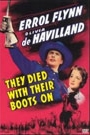 THEY DIED WITH THEIR BOOTS ON