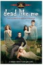 DEAD LIKE ME - SAISON 2: DISQUE 4