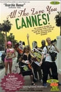 ALL THE LOVE YOU CANNES!