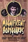 MAGNIFICENT BODYGUARDS