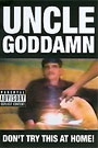 UNCLE GODDAMN
