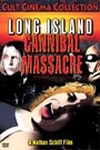 LONG ISLAND CANNIBAL MASSACRE, THE