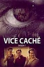 VICE CACHE - SAISON 2: DISQUE 1