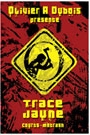 TRACE JAUNE: COURTS-METRASHS