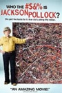 WHO THE FUCK IS JACKSON POLLOCK?