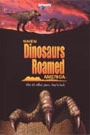 WHEN DINOSAURS ROAMED AMERICA