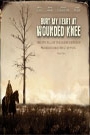 BURY MY HEART AT WOUNDED KNEE