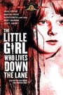 LITTLE GIRL WHO LIVES DOWN THE LANE, THE