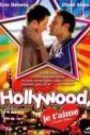 HOLLYWOOD, JE T'AIME