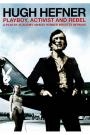 HUGH HEFNER: PLAYBOY, ACTIVIST AND REBEL