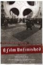 A FILM UNFINISHED