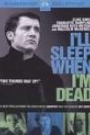 I'LL SLEEP WHEN I'M DEAD