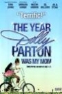 YEAR DOLLY PARTON WAS MY MOM, THE