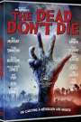 DEAD DON'T DIE, THE