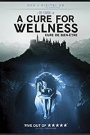 A CURE FOR WELLNESS