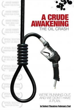 A CRUDE AWAKENING: THE OIL CRASH