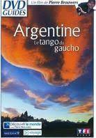 ARGENTINE - LE TANGO DES GAUCHOS