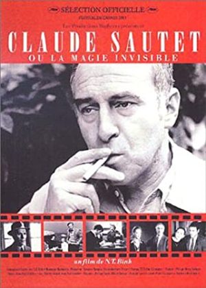 CLAUDE SAUTET OU LA MAGIE INVISIBLE