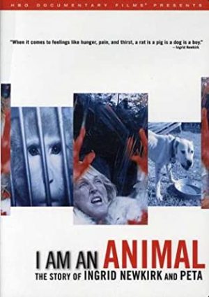I AM AN ANIMAL: THE STORY OF INGRID NEWKIRK AND PETA