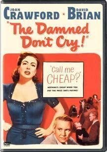 DAMNED DON'T CRY, THE