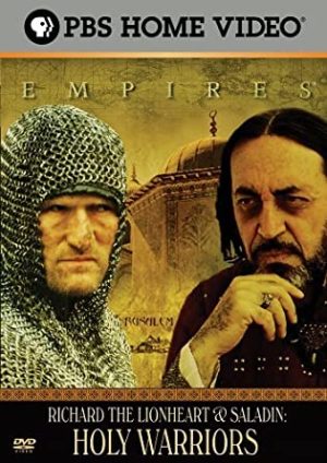 RICHARD THE LIONHEART & SALADIN: HOLY WARRIORS
